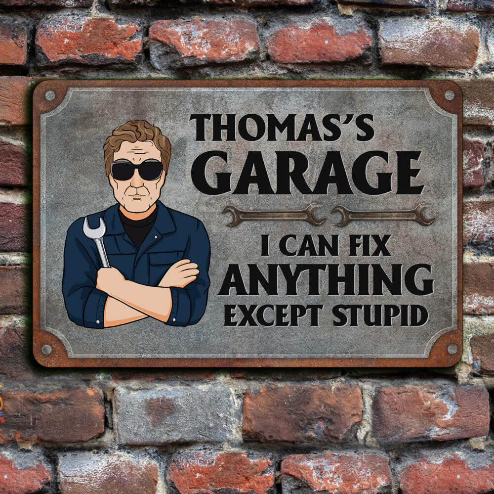 Garage Sign I Can Fix Anything Except Stupid - Personalized Metal Sign - Birthday Gift For Men, Dad, Grandpa, Mechanics, Garage Men