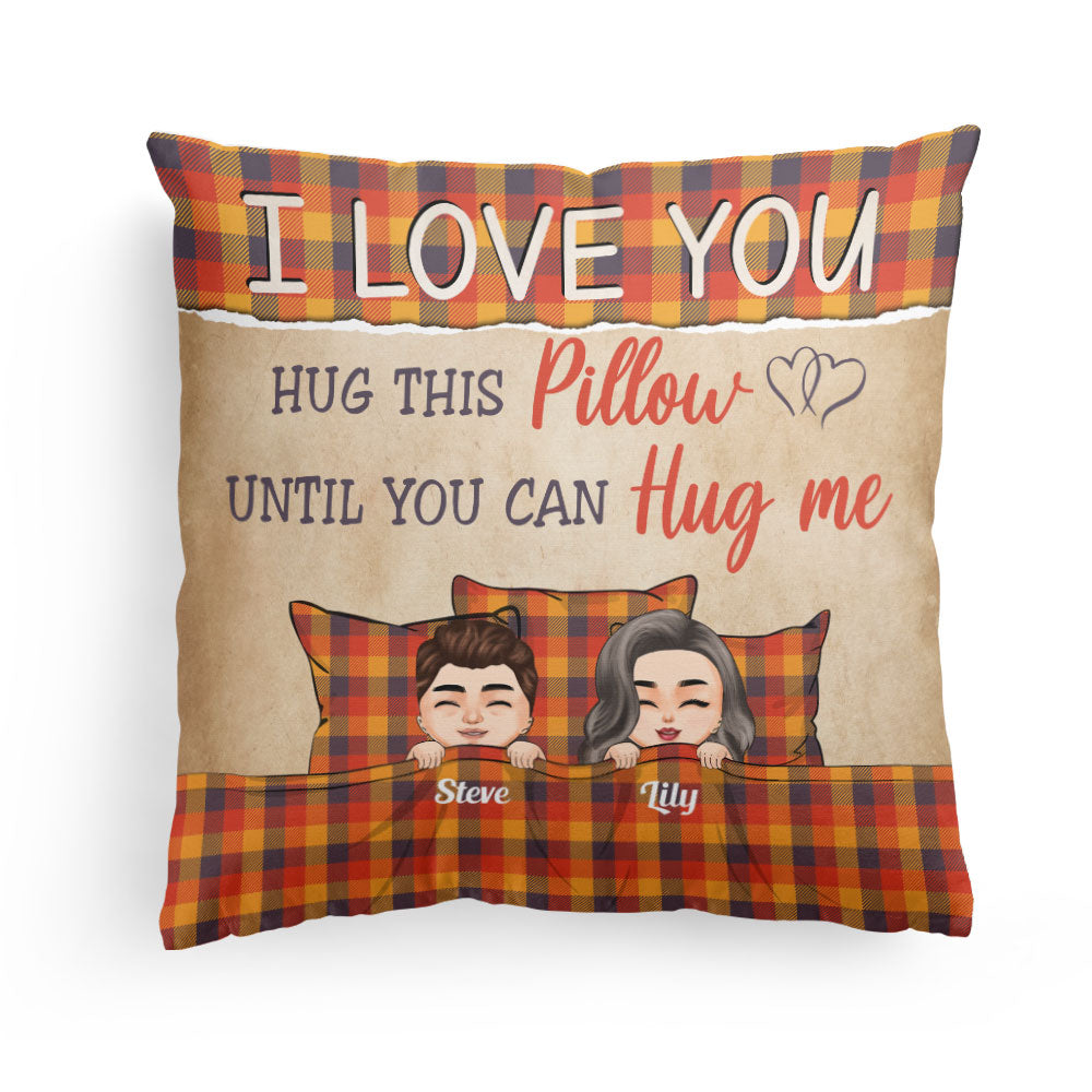 Hug This Pillow Until You Can Hug Me - Personalized Pillow - Birthday Anniversary Gift For Wife, Husband