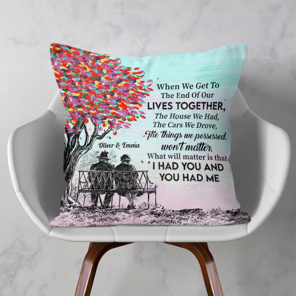 I Had You And You Had Me - Personalized Pillow - Valentine Gift For Couple, Husband, Wife, Her, Him, Lovers - Image 2