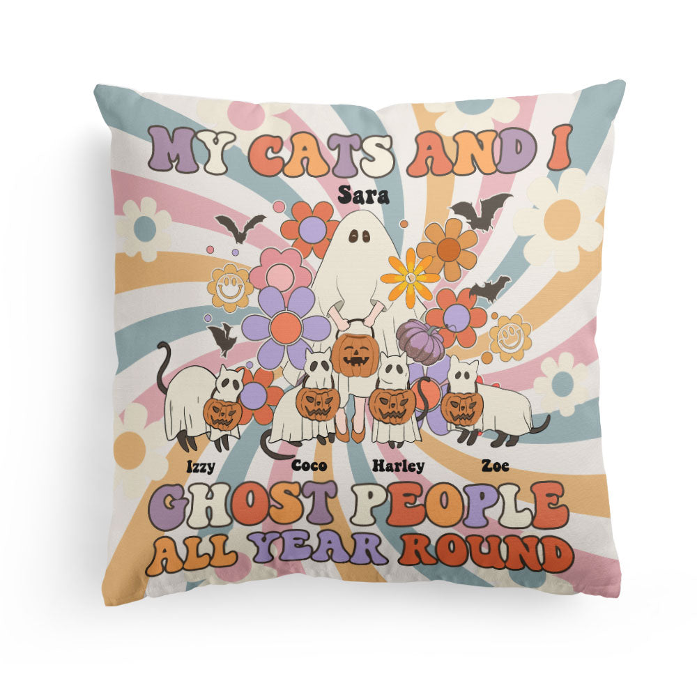 My Cats And I Ghost People All Year Round - Personalized Pillow - Halloween, Birthday, Funny Gift For Cat Lover, Cat Mom