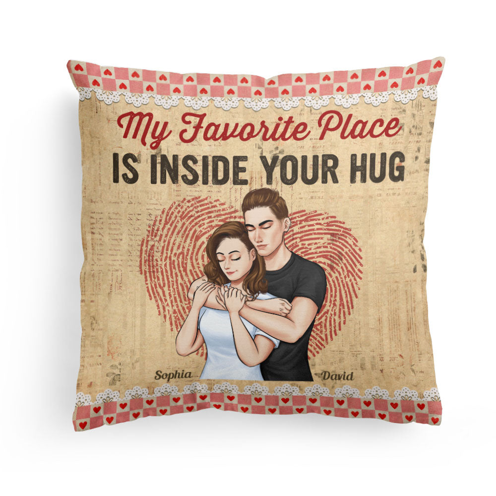 My Favorite Place Is Inside Your Hug - Personalized Pillow - Anniversary, Birthday Gift For Couple, Boyfriends, Girlfriends, Wife, Husband