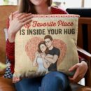 My Favorite Place Is Inside Your Hug - Personalized Pillow - Anniversary, Birthday Gift For Couple, Boyfriends, Girlfriends, Wife, Husband