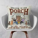 Welcome To Our Porch - Personalized Pillow - Birthday, Summertime Decor, Housewarming Gift For Family, Friends, Dog Lovers, Dog Owner