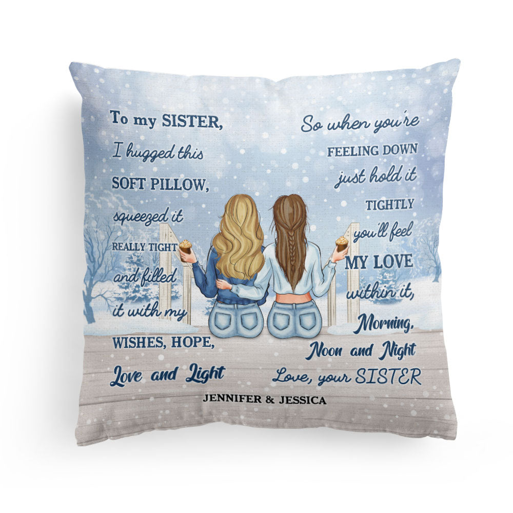 When You're Feeling Down Just Hold It Tightly - Personalized Pillow - Christmas, New Year Gift For Sisters, Sistas, Besties, Soul Sisters