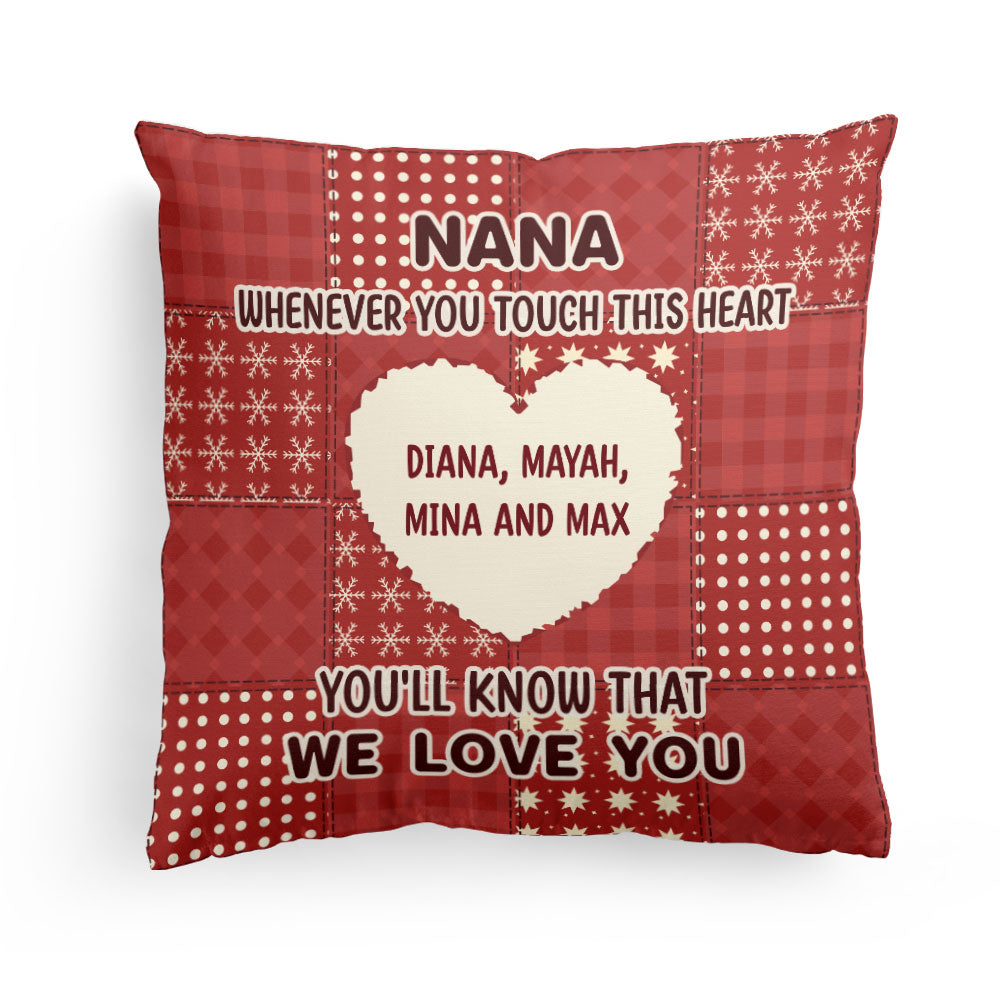 Whenever You Touch This Heart - Personalized Pillow - Christmas Gift For Grandma, Gigi, Nana, Nanny, Mimi, Glamma