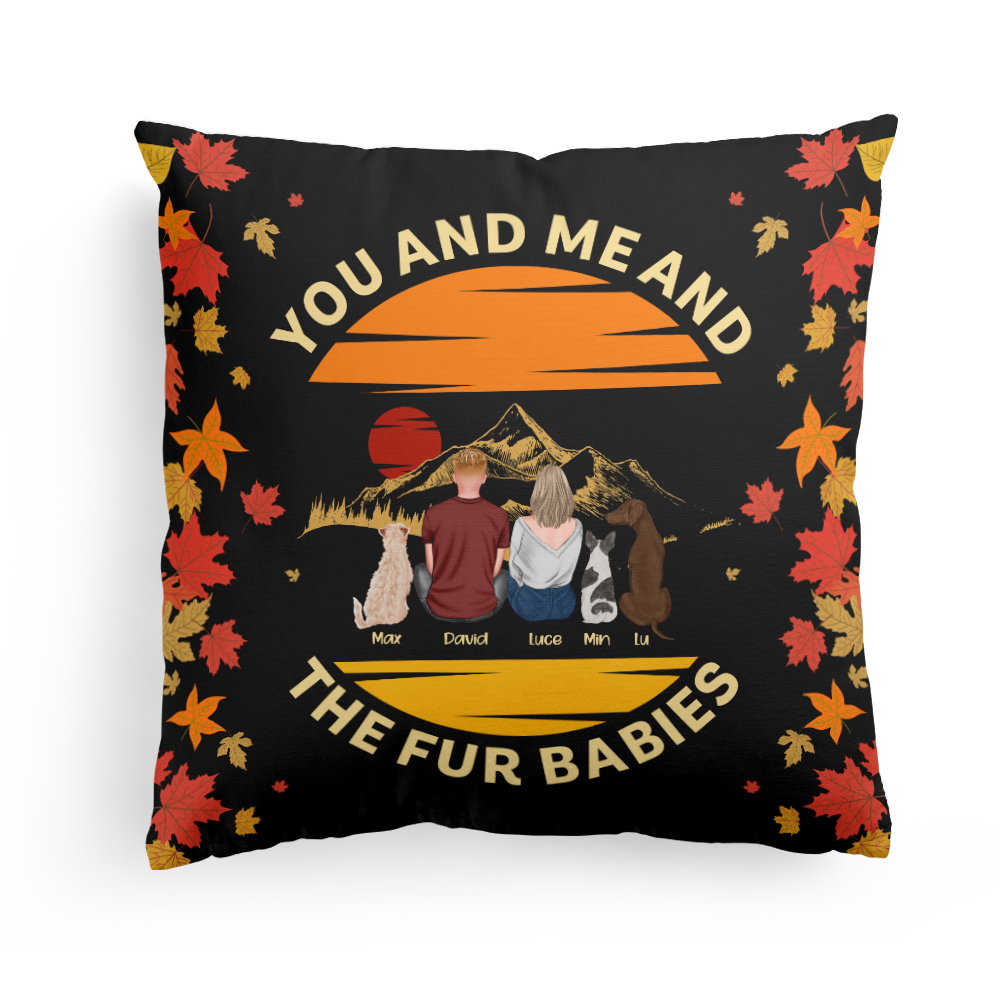 You Me The Fur Babies - Personalized Pillow - Birthday Fall Season Anniversary Gift For Couples, Husband, Wife, Pet Lovers