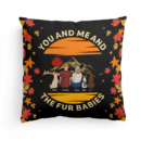 You Me The Fur Babies - Personalized Pillow - Birthday Fall Season Anniversary Gift For Couples, Husband, Wife, Pet Lovers