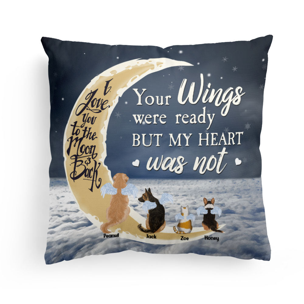 Your Wings Were Ready But My Heart Was Not - Personalized Pillow - Christmas, Memorial, Loving Gift For Pet Loss Owners, Cat Lovers, Dog Lovers